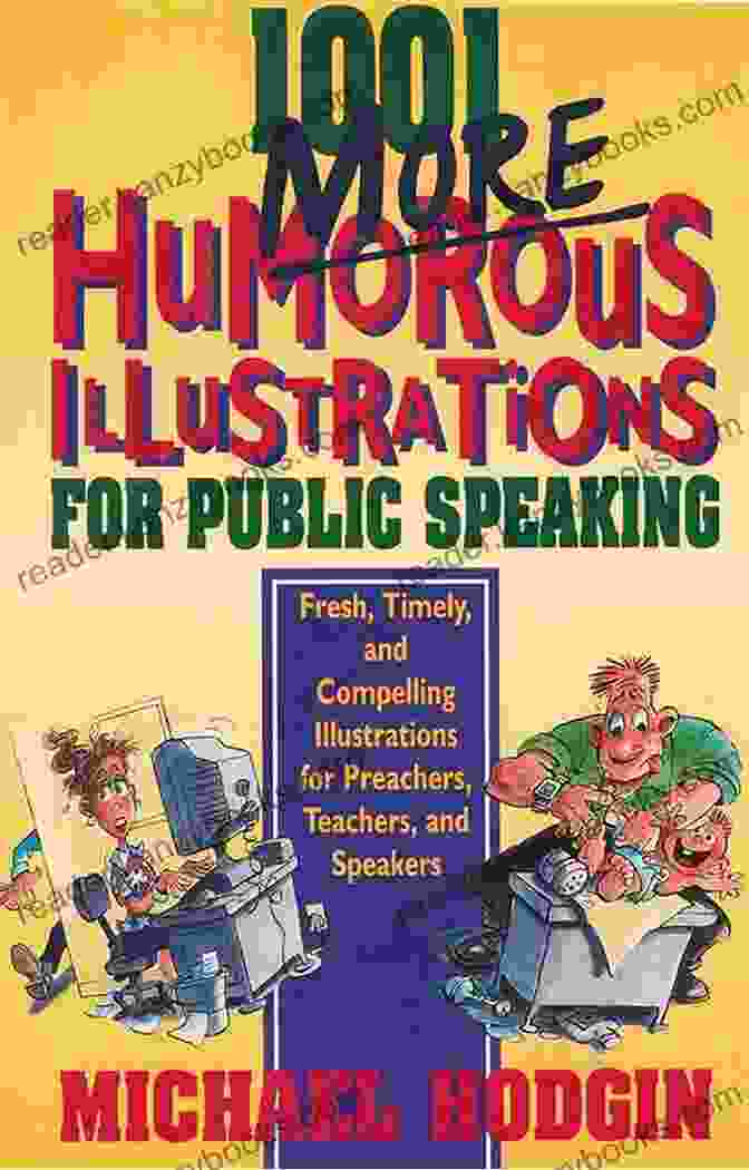 Fresh Timely And Compelling Illustrations For Preachers Teachers And Speakers Book Cover 1001 More Humorous Illustrations For Public Speaking: Fresh Timely And Compelling Illustrations For Preachers Teachers And Speakers