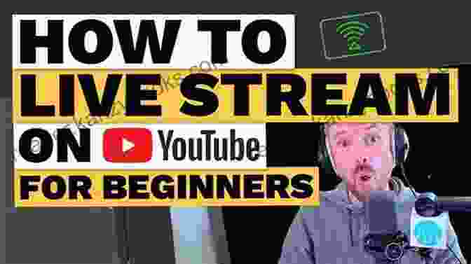 Live Streaming For Beginners WEBCASTING FOR BEGINNERS: Concise And Definite Guide On Webcasting For Beginners