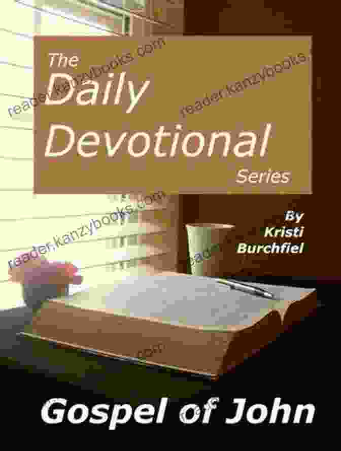 The Daily Devotional Series The Gospel Of John The Daily Devotional Series: The Gospel Of John