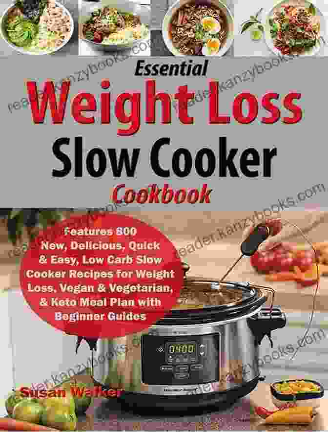 The Step By Step Essential Weight Loss Slow Cooker Cookbook Cover The Step By Step For Your Essential Weight Loss Slow Cooker Cookbook With Features 800 New Delicious Quick Easy Low Carb Slow Cooker Recipes For Weight Loss Vegan For Beginners