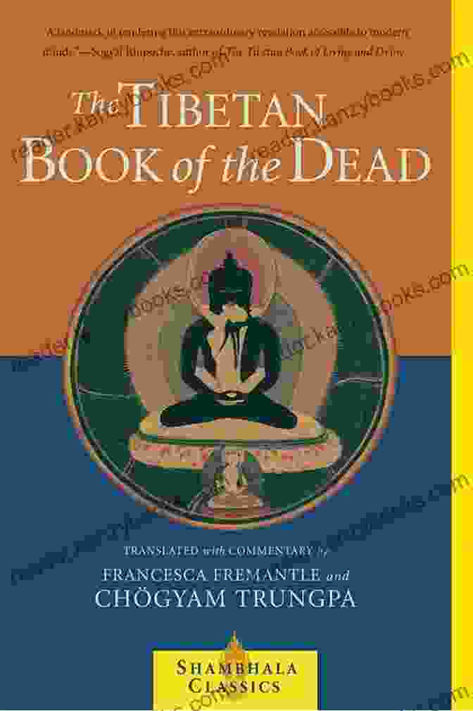 The Tibetan Book Of The Dead: Awakening Upon Dying The Tibetan Of The Dead: Awakening Upon Dying