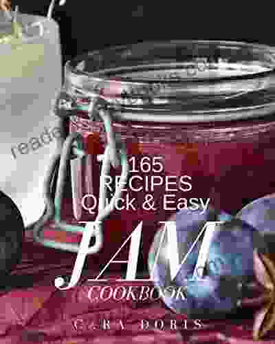 165 Recipes Quick Easy Jam Cookbook