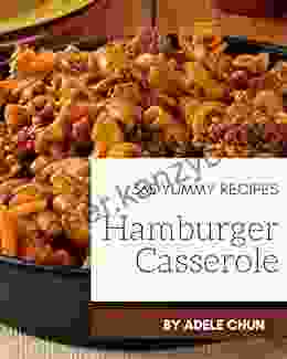 365 Yummy Hamburger Casserole Recipes: Keep Calm And Try Yummy Hamburger Casserole Cookbook