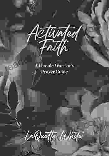 Activated Faith: A Female Warrior S Prayer Guide