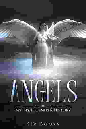 ANGELS: Myths Legends History KIV