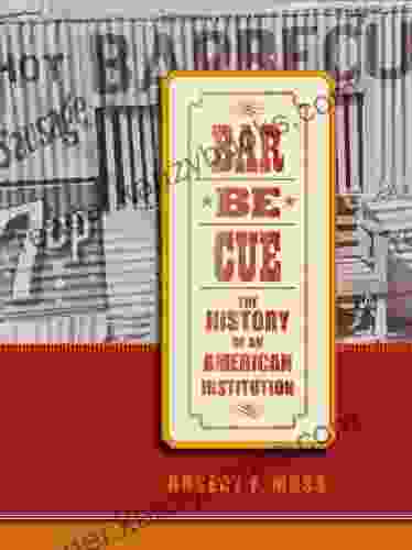 Barbecue: The History of an American Institution