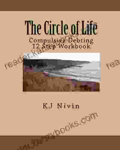 The Circle Of Life Compulsive Debting 12 Step Workbook