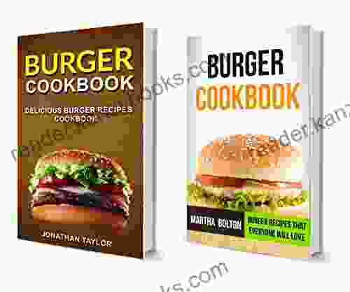 Burger Cookbook: (2 In 1): Delicious Burger Recipes Cookbook: Burger Recipes That Everyone Will Love