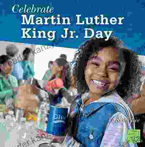 Celebrate Martin Luther King Jr Day (U S Holidays)