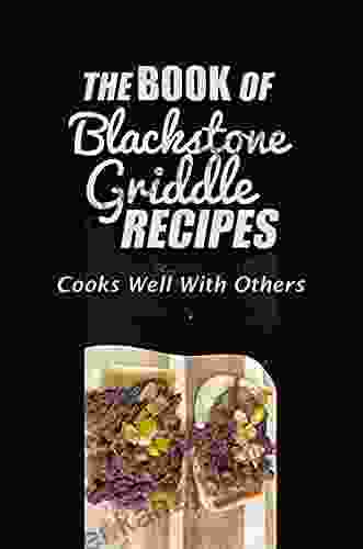 The Of Blackstone Griddle Recipes: Cooks Well With Others: Electric Griddle Vegetables