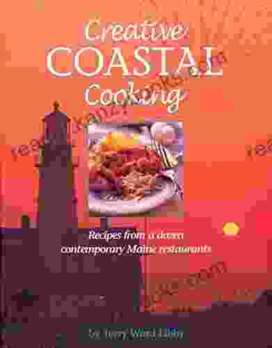 Creative Coastal Cooking Terry Libby