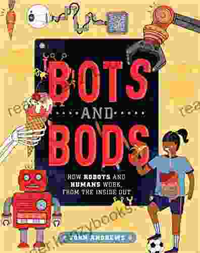 Bots And Bods: How Robots And Humans Work From The Inside Out