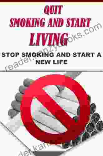 Your Body Deserves More: Stop Smoking Easily Quit Smoking And Start A New Life (smoking Addiction Smoking Cessation Quit Smoking)