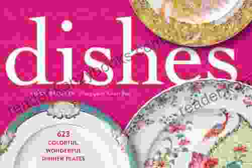 Dishes: 623 Colorful Wonderful Dinner Plates