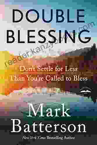 Double Blessing: Don T Settle For Less Than You Re Called To Bless