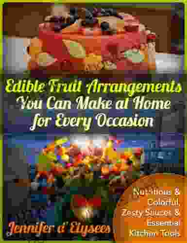 Edible Fruit Arrangements You Can Make At Home For Every Occasion