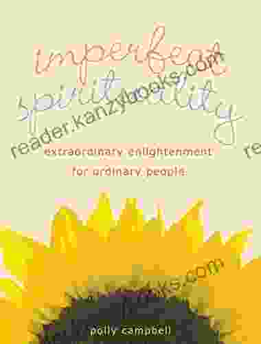 Imperfect Spirituality: Extraordinary Enlightenment For Ordinary People