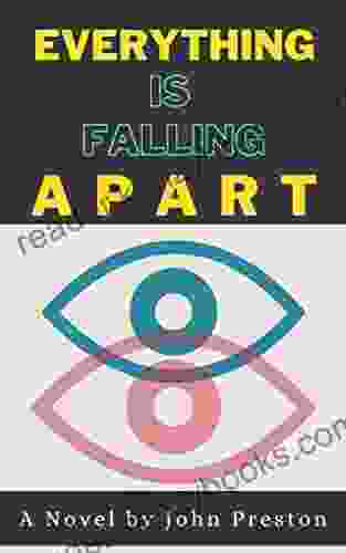 Everything Is Falling Apart (A Novel)