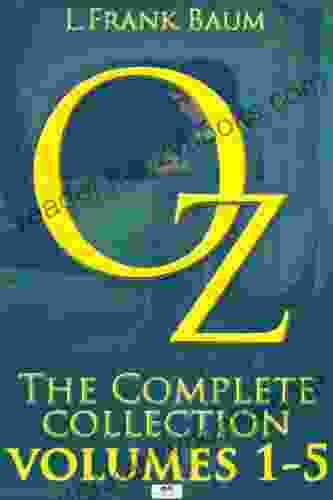 Oz The Complete Collection: Volumes 1 2 3 4 5 (Includes All 15 Titles Of The Original Oz Series)