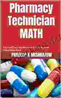 Pharmacy Technician Math: Fast And Easy Job Interview Certification Preparation