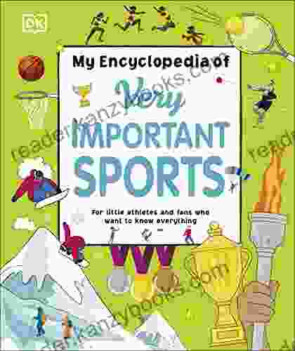 My Encyclopedia Of Very Important Sports: For Little Athletes And Fans Who Want To Know Everything (My Very Important Encyclopedias)