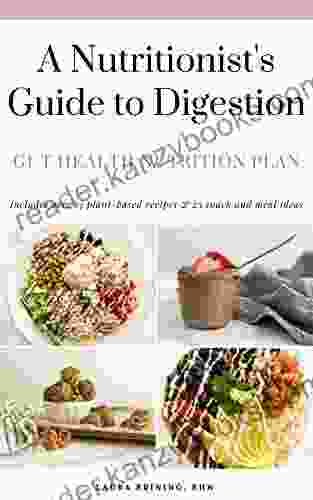 A Nutritionist s Guide to Digestion: Gut Health Nutrition Plan