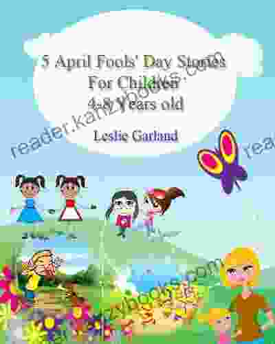 5 Happy April Fools Day Stories For Children 4 8 Years Old (Happy Stories For Children 3)