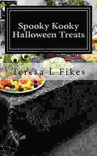 Spooky Kooky Halloween Treats: Hauntingly Delightful Recipes (The Halloween 1)