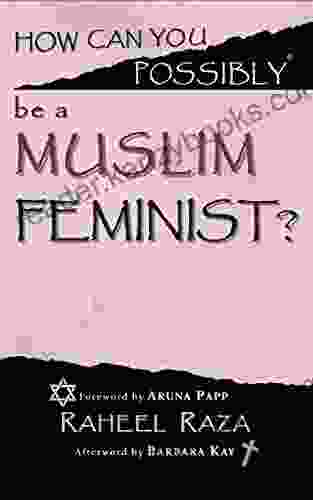 How Can You Possibly be a Muslim Feminist?