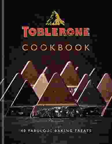 Toblerone Cookbook: 40 Fabulous Baking Treats