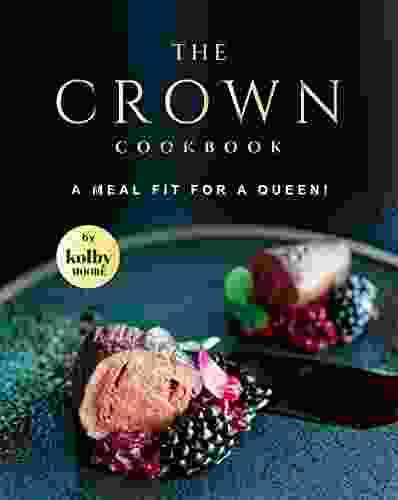 The Crown Cookbook: A Meal Fit For A Queen