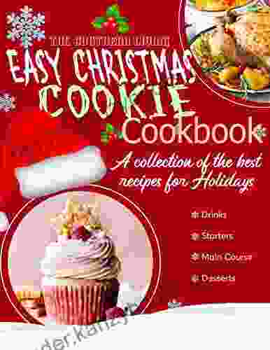 The Southern Living Easy Christmas Cookie Cookbook A Collection Of The Best Recipes For Holidays Drinks Starters Main Course And Deserts