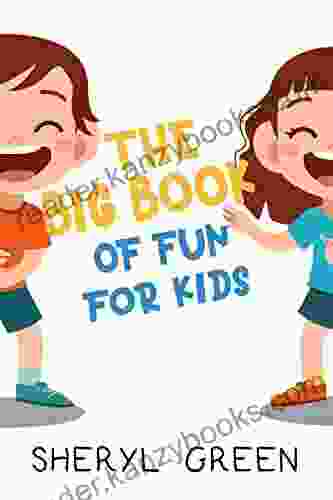 The Big Of Fun For Kids: Interesting Facts Silly Jokes And Would You Rather Games For Boisterous Laughter And Long Car Rides