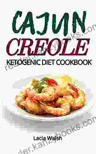 Ketogenic Diet Cajun Cookbook: Ketogenic Diet Creole Cookbook: Keto Diet: Ketogenic Weight Loss Cookbook