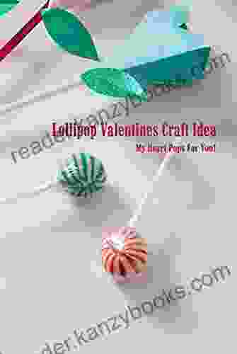 Lollipop Valentines Craft Idea: My Heart Pops For You