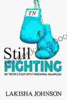 Still Fighting: My Sister S Fight With Trigeminal Neuralgia