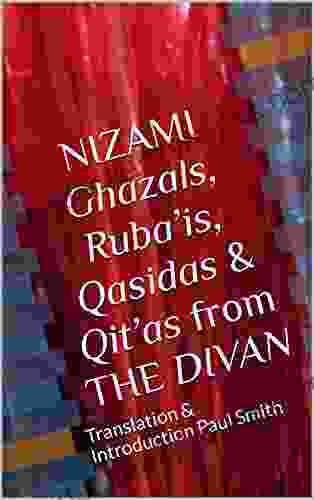 NIZAMI Ghazals Ruba is Qasidas Qit as from THE DIVAN : Translation Introduction Paul Smith