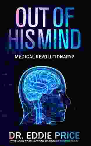 Out Of His Mind: Medical Revolutionary?