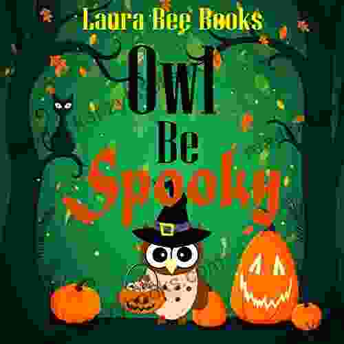 Owl Be Spooky (Children S For Ages 0 8 Yrs Old)