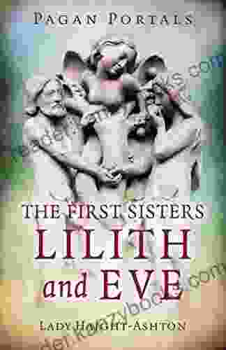 Pagan Portals The First Sisters: Lilith And Eve