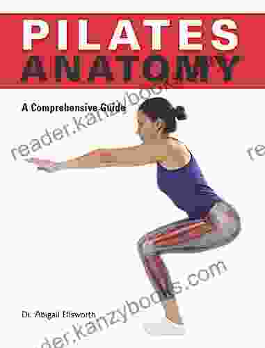 Pilates Anatomy: A Comprehensive Guide (Anatomies Of)