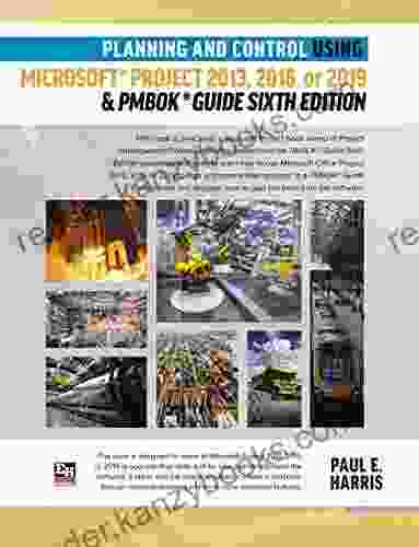 Planning And Control Using Microsoft Project 2024 Or 2024 PMBOK Guide Sixth Edition