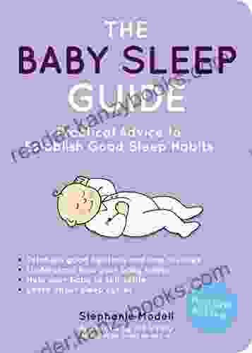 The Baby Sleep Guide: Practical Advice To Establish Good Sleep Habits