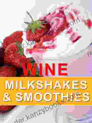 Wine Milkshakes and Smoothies: Quick and Delicious Cocktail Recipe