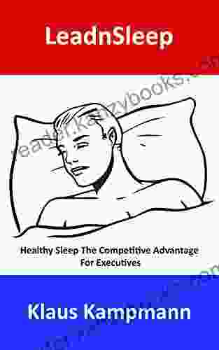 LeadnSleep: LeadnSleep: Healthy Sleep The Competitive Advantage For Executives