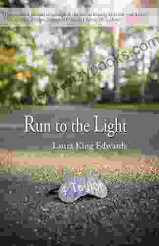 Run To The Light Laura King Edwards