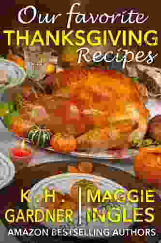 Our Favorite Thanksgiving Recipes Maggie Ingles