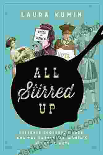 All Stirred Up: Suffrage Cookbooks Food And The Battle For Women S Right To Vote