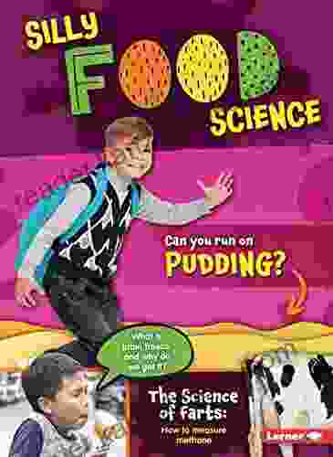 Silly Food Science (Silly Science)