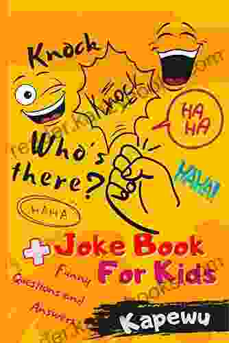 Knock Knock Joke E For Kids : Silly Funny Riddles Questions And Answers For Children 5 12